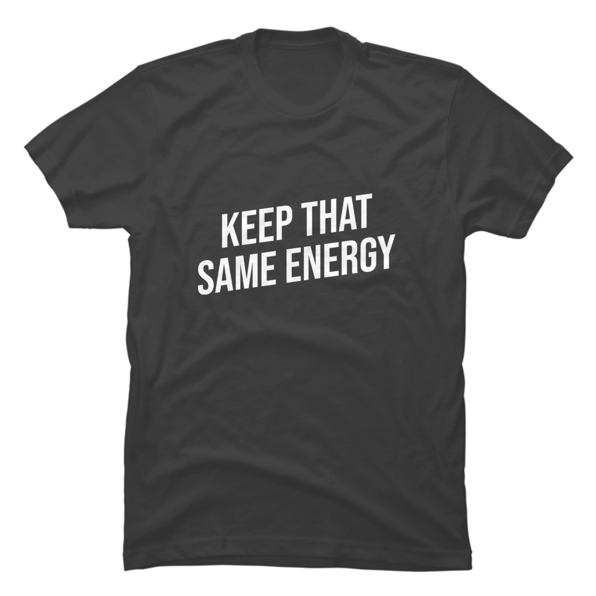 keep that same energy shirt keep that same energy shirt